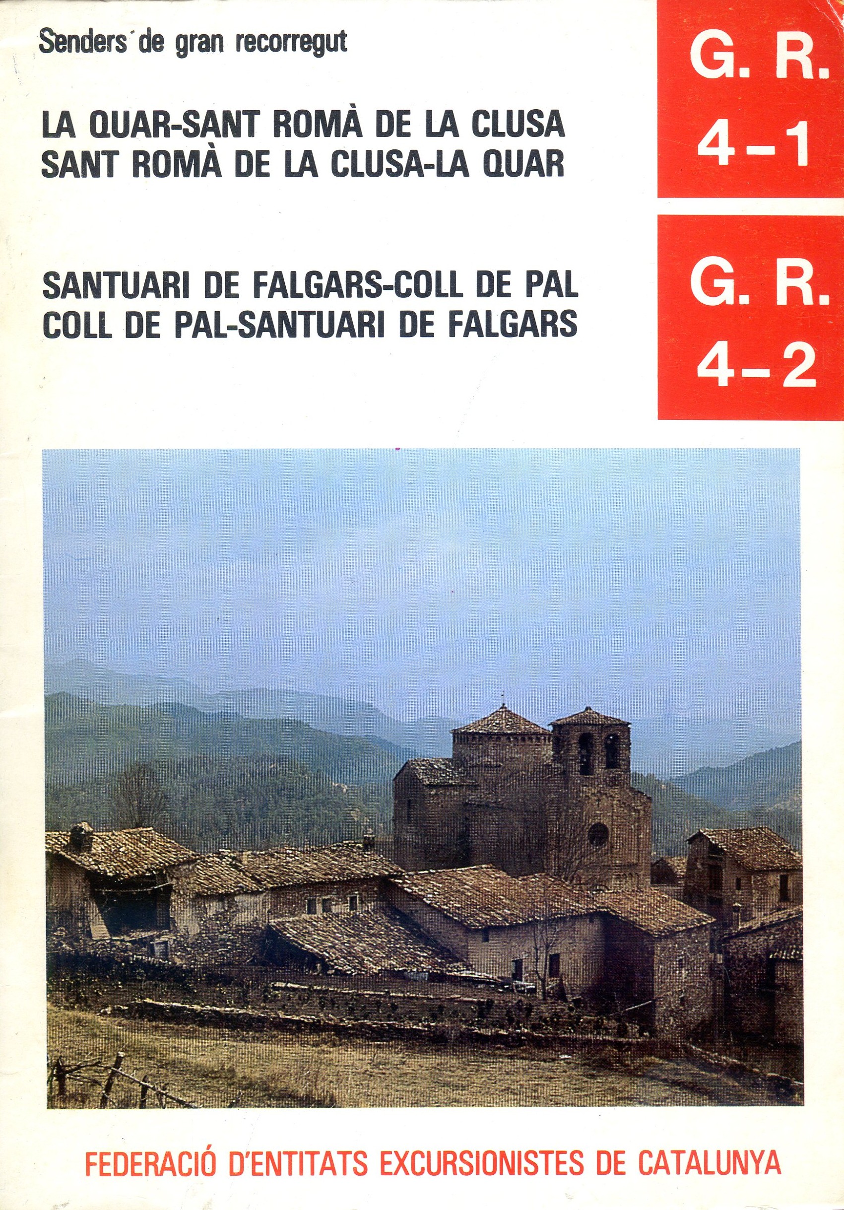 Variants del G.R. 4 : G.R. 4-1 · G.R. 4-2  : La Quar - Sant Romà de la Clusa  Sant Romà de la Clusa - La Quar  : Santuari de Falgars - Coll de Pal Coll de Pal - Santuari de Falgars - Portada